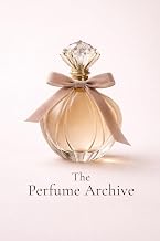 The Perfume Archive: A Fragrance Journal to Record Scents, Notes & Memories: A Personal Log for Perf