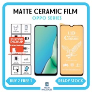 (BELI 2 PERCUMA 1) OPPO Ceramic Film Screen Protector Matte A17/A78/Reno8T/A98/A58/A18/A79/11F/A60/1
