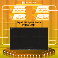 HMH.PPI82560MS - Bếp điện từ đôi Bosch HMH.PPI82560MS - Thiết kế sang trọng hiện đại Kiểm soát nhiệt