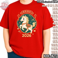 CHINESE NEW YEAR T-SHIRT 2026 SML XL 2XL 3XL 4XL 5XL 6XL 7XL 8XL T-SHIRT JUMBO SIZEBIG JK272 baju t 