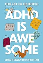 ADHD is Awesome: A Guide To (Mostly) Thriving With ADHD