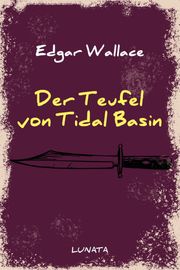 Der Teufel von Tidal Basin Edgar Wallace