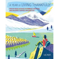 A Year of Living Thankfully by Lois Blyth