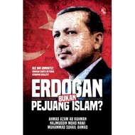 ERDOGAN BUKAN PEJUANG ISLAM OLEH AHMAD AZAM AB RAHMAN