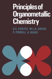 Principles of Organometallic Chemistry G. E. Coates