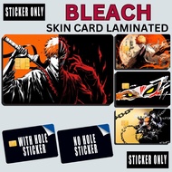 BLEACH - STICKER SKIN CARD FOR ATM, CREDIT, DEBIT , BEEP CARD