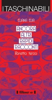 Ancora altri rapidi racconti Eliana Elia