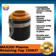 MAX200 Plasma Retaining Cap 120837 – Replacement Part for MAX200 Plasma Torch
