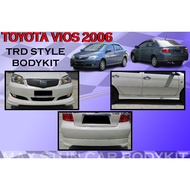TOYOTA VIOS NCP42 VIOS 2006-2007 TR-D FULLSET BODYKIT TRD BUMPER SKIRT LIP FRONT SKIRT SIDE SKIRT RE