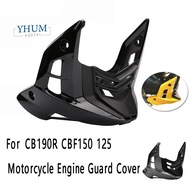 For  CB190R CBF150 125 Under  Mudguard Fairing Motorcycle  Guard Cover