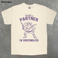 Hold On Partner Im Overstimulated Shirt Cowboy Frog Shirt Cowboy Frog Unhinged Shirt Cute Animal Shi