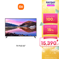 Xiaomi TV P1E 65" 4K  Android TV สมาร์ททีวี 4K  รองรับ Google Assistant, Netflix, Youtube ประกันศูนย์ไทย 3 ปี