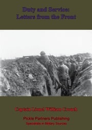 Duty And Service: Letters From The Front. Captain Lionel William Crouch