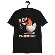 Yep I Talk To Chickens Funny Farm Animal T-Shirt