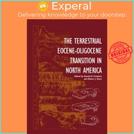 The Terrestrial Eocene-Oligocene Transition in North America by Donald R. Prothero (UK edition, pape