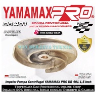 IMPELER KIPAS POMPA AIR CENTRIFUGAL 1.5 INCH YAMAMAX PRO DB 401 DB401