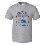 Harajuku Funny Gift Arnold Schwarzenegger Come With Me If You Want To Lift T Shirt