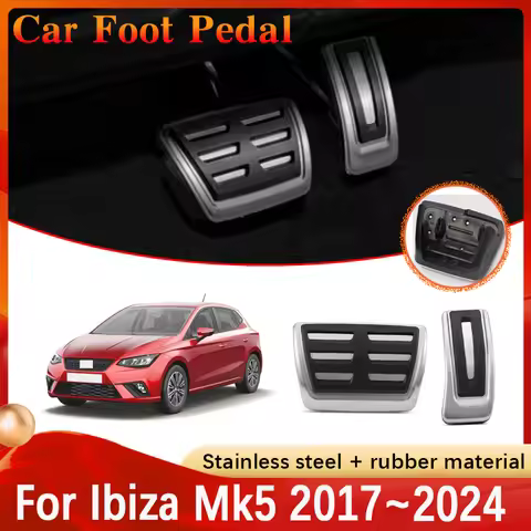 Car Foot Pedal For SEAT Ibiza Mk5 Accesories 2017~2024 6F KJ1 Brake Non-slip No Drilling Protection