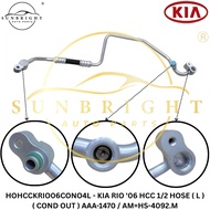 KIA RIO '06 HCC 1/2 HOSE ( L ) ( COND OUT ) AAA-1470 / AM=HS-4092.M