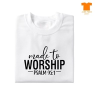 Made to Worship tshirt bible verse cotton printed unisex