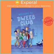 - Welcome to Dweeb Club by Betsy Uhrig (US edition, hardcover)