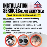 INSTALLATION CEILING FAN / WATER HEATER / WATER HEATER WITH RAIN SHOWER / WASHER / DRYER / NORMAL IN