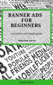 Banner Ads for Beginners Jonathan Smith