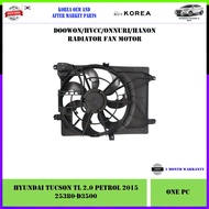 Hyundai Tucson TL 2.0 Petrol 2016 Korea Aftermarket Radiator Fan Motor (25380-D3500)