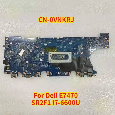 CN-0VNKRJ 0VNKRJ VNKRJ For Dell E7470 Laptop Motherboard AAZ60 LA-C461P with CPU Motherboard SR2F1 I