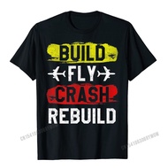 Funny Build Fly Crash Rebuild Airplane Rc Plane Pilot T-Shirt Rife Printed Tshirts Harajuku Cotton M