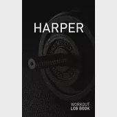 Harper: Blank Daily Workout Log Book - Track Exercise Type, Sets, Reps, Weight, Cardio, Calories, Distance &amp; Time - Space to R