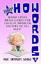 HowWords™: Brain Stretching Mentally Satisfying Word Cross Puzzles For Geniuses Of Most Ages: 101 Wo