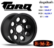 TORQ Wheel MAC ขอบ 16x8.5" 6รู139.7 ET+00 สีMB ล้อแม็ก ทอล์ค torq16 แม็กรถยนต์ขอบ16