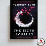 The Sixth Faction by Veronica Roth A Bold New Divergent Series