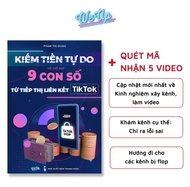 Kiếm Tiền Tự Do 9 Con Số Từ Tiếp Thị Liên Kết Tiktok