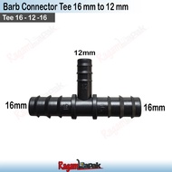 Tee Hose Connector 16mm to 12mm (Barb Connector Tee 16mm x 12mm) 16-12-16
