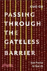 Passing Through the Gateless Barrier ─ Koan Practice for Real Life