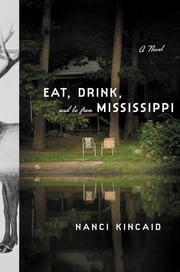 Eat, Drink, and Be From Mississippi Nanci Kincaid