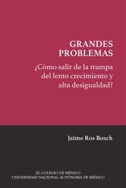 ¿Cómo salir de la trampa del lento crecimiento y alta desigualdad? Jaime Ros Bosch