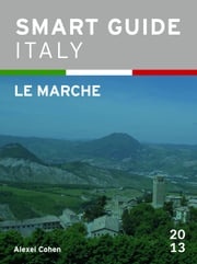 Smart Guide Italy: Le Marche Alexei Cohen