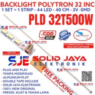 BACKLIGHT LED POLYTRON 32 IN 32T500 32T500W PLD32T500W PLD32T500 LAMPU