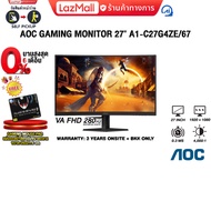 [ผ่อน 0% 6 ด.]AOC GAMING MONITOR 27" A1-C27G4ZE/67(VA FHD/280Hz)/ประกัน 3 Years Onsite + BKK ONLY