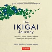 The Ikigai Journey Hector Garcia