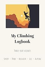 Climbing Logbook: Climbing Journal for Sport, Trad, Ice, Alpine & Bouldering | Record Your Ascents, 