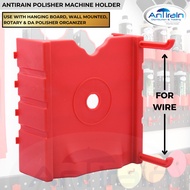 ANTIRAIN POLISHER MACHINE HOLDER (USE WITH HANGING BOARD, WALL MOUNTED, ROTARY & DA POLISHER ORGANIZ