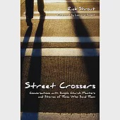Street Crossers: Conversations With Simple Church Planters and Stories of Those Who Send Them