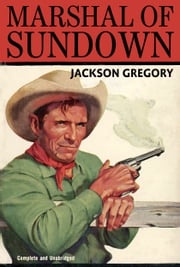 Marshal of Sundown Jackson Gregory