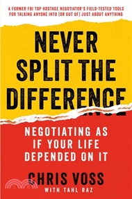 Never Split the Difference: Negotiating As If Your Life Depended On It