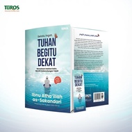 Self Improvement Book - Always Remember, God Is So Close - Ibn Atha'Illah as-Sakandari