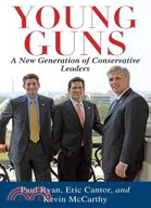 Young Guns: A New Generation of Conservative Leaders